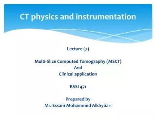 CT physics and instrumentation