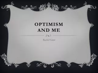 Optimism and Me