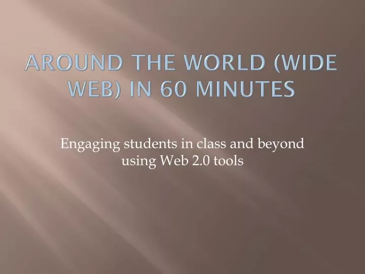 around the world wide web in 60 minutes