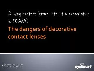 The dangers of decorative contact lenses