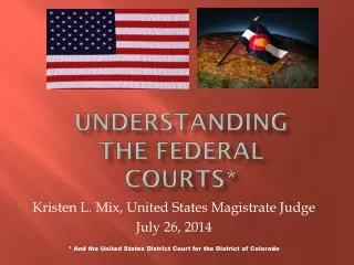 Understanding the FEDERAL COURTS *