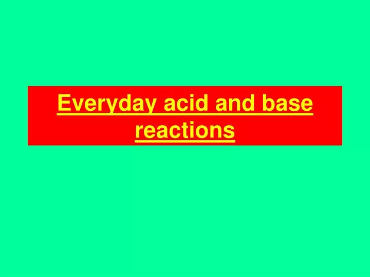 everyday acid and base reactions