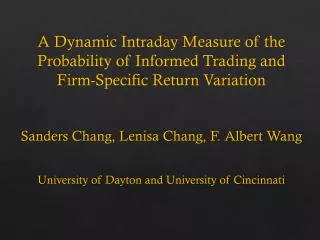 Sanders Chang, Lenisa Chang, F. Albert Wang University of Dayton and University of Cincinnati