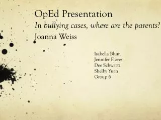 OpEd Presentation In bullying cases, where are the parents? Joanna Weiss