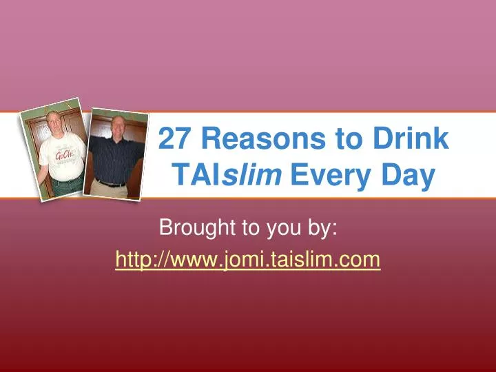 27 reasons to drink tai slim every day