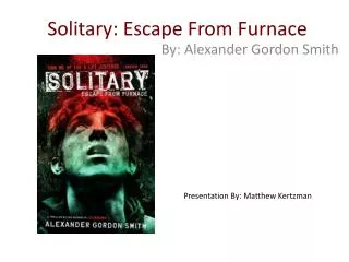 Solitary: Escape From Furnace