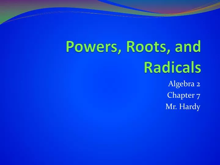 powers roots and radicals