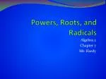 Powers, Roots, and Radicals - slide 1