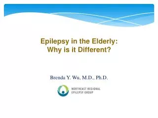 Epilepsy in the Elderly: Why is it Different?