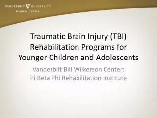 Traumatic Brain Injury (TBI) Rehabilitation Programs for Younger Children and Adolescents