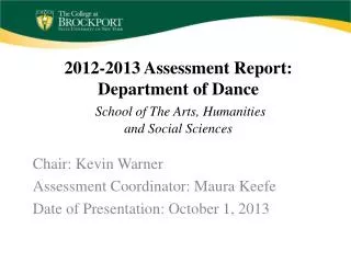 Chair: Kevin Warner Assessment Coordinator: Maura Keefe Date of Presentation: October 1, 2013