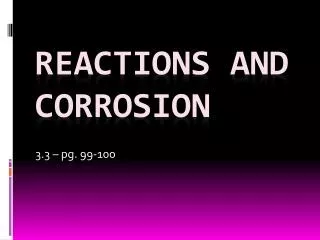Reactions and Corrosion