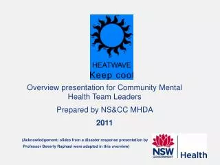 Overview presentation for Community Mental Health Team Leaders Prepared by NS&amp;CC MHDA 2011