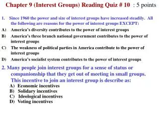 Chapter 9 (Interest Groups) Reading Quiz # 10 : 5 points