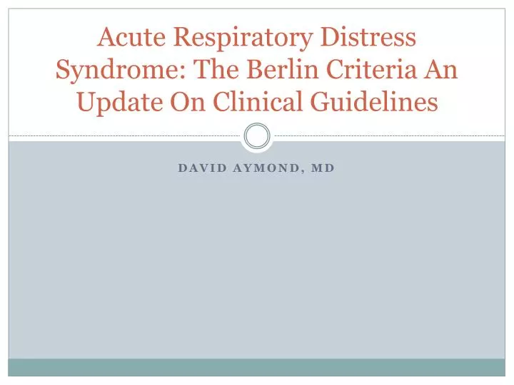 acute respiratory distress syndrome the berlin criteria an update on clinical guidelines