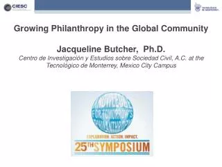 Growing Philanthropy in the Global Community Jacqueline Butcher, Ph.D.
