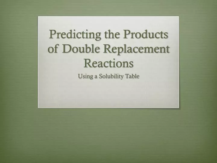 predicting the products of double replacement reactions