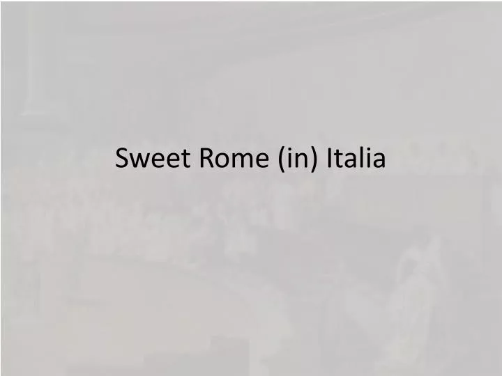 sweet rome in italia