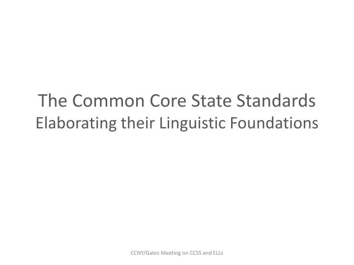 the common core state standards elaborating their linguistic foundations