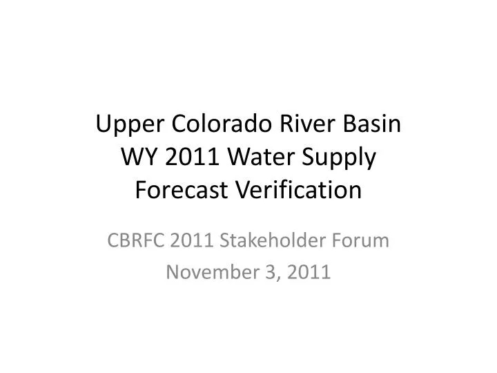 upper colorado river basin wy 2011 water supply forecast verification