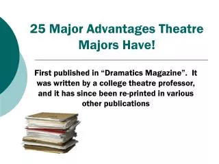 25 Major Advantages Theatre Majors Have!