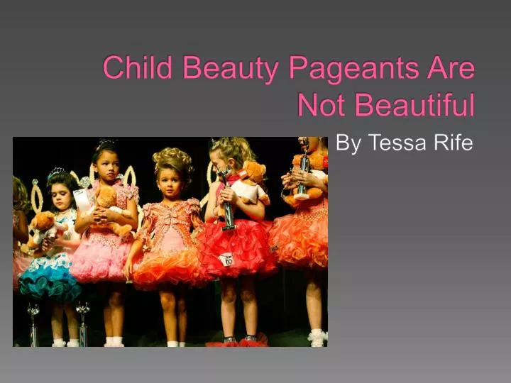 child beauty pageants are not beautiful