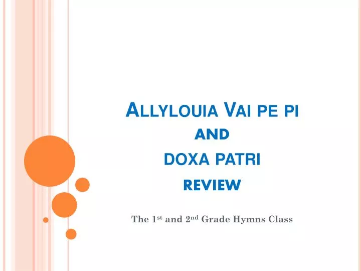 allylouia vai pe pi and doxa patri review