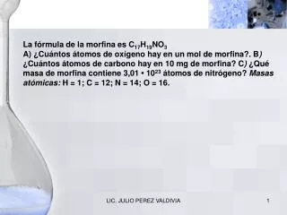 La fórmula de la morfina es C 17 H 19 NO 3