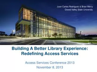 Building A Better Library Experience: Redefining Access Services