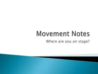 Movement Notes