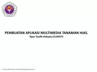 PEMBUATAN APLIKASI MULTIMEDIA TANAMAN HIAS. Ryan Taufik Hidayat,31104473