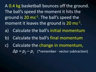 Note: When you are subtracting a vector, SWAP the vector then ADD it.