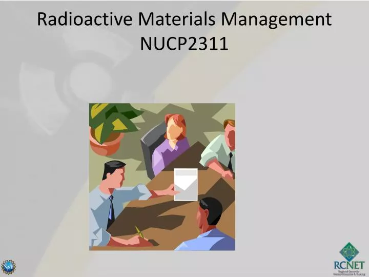 radioactive materials management nucp2311