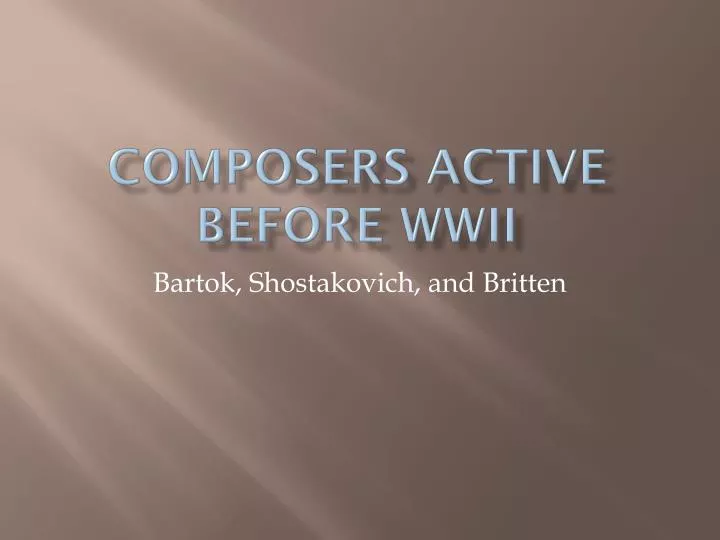 composers active before wwii