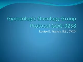 Gynecologic Oncology Group Protocol GOG-0258