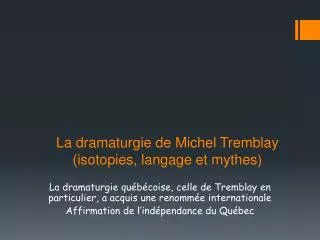 la dramaturgie de michel tremblay isotopies langage et mythes