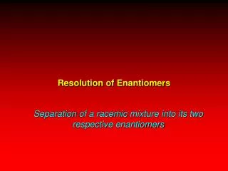 Resolution of Enantiomers