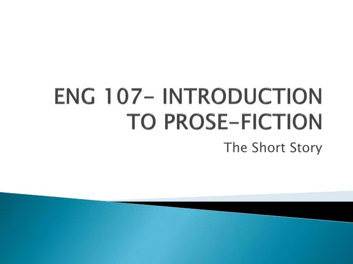 eng 107 introduction to prose fiction