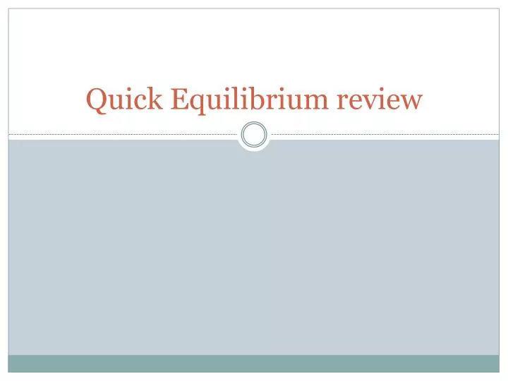 quick equilibrium review