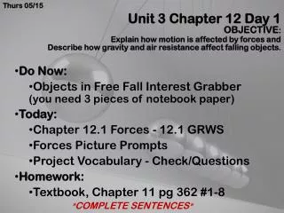 Do Now: Objects in Free Fall Interest Grabber (you need 3 pieces of notebook paper) Today :
