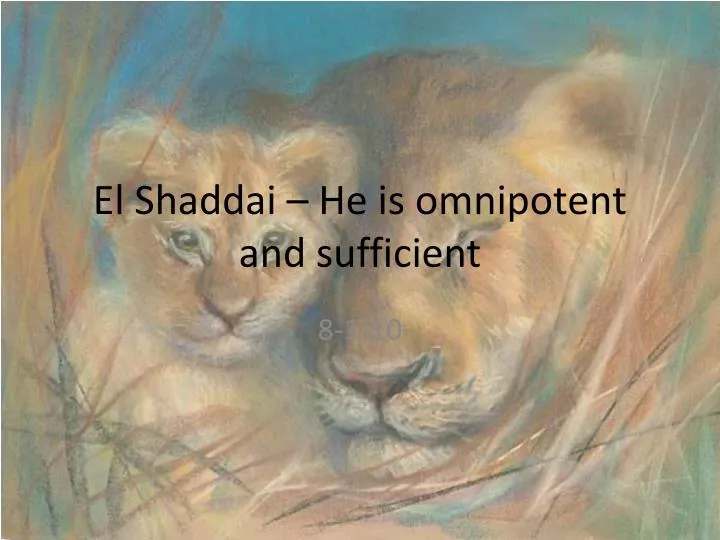 el shaddai he is omnipotent and sufficient