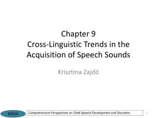 Chapter 9 Cros s-Linguistic Trends in the Acquisition of Speech Sounds
