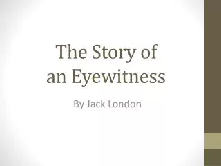 The Story of an Eyewitness