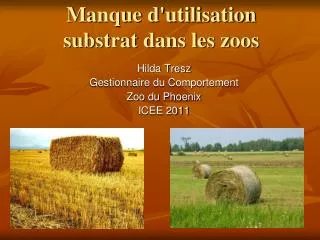 Manque d'utilisation substrat dans les zoos