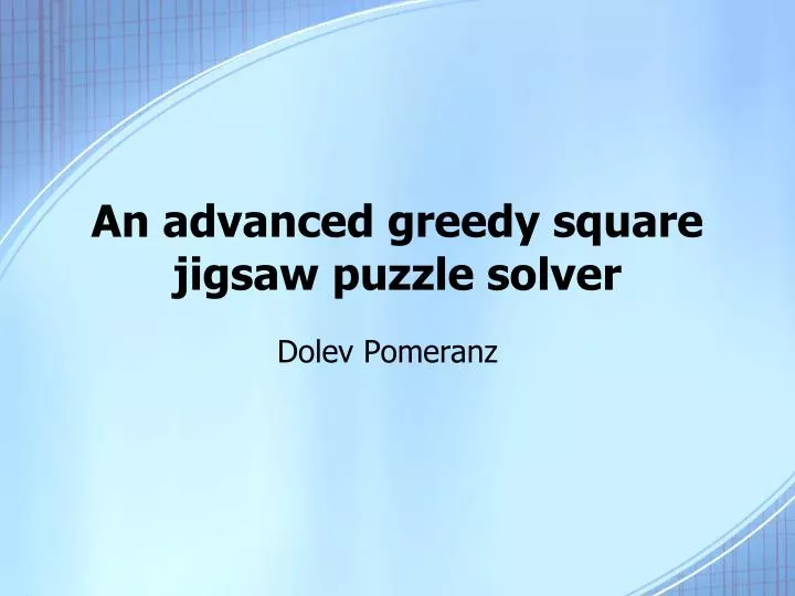 an advanced greedy square jigsaw puzzle solver