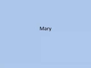 Mary