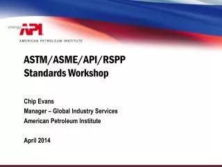 ASTM/ASME/API/RSPP Standards Workshop