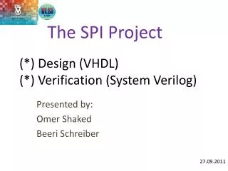 (*) Design (VHDL) (*) Verification (System Verilog )