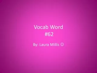 Vocab W ord #62