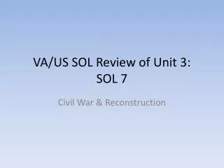 VA/US SOL Review of Unit 3: SOL 7